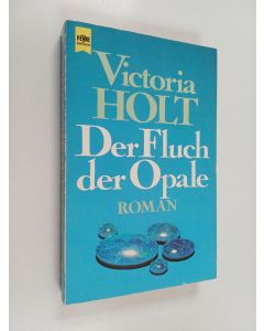 Kirjailijan Victoria Holt käytetty kirja Der Fluch der Opale - Roman