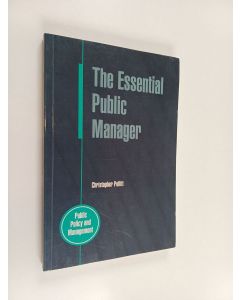 Kirjailijan Christopher Pollitt käytetty kirja The essential public manager
