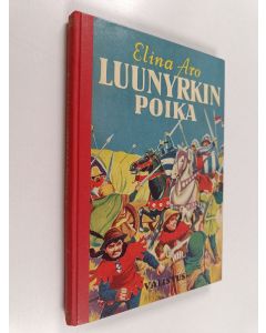 Kirjailijan Elina Aro käytetty kirja Luunyrkin poika