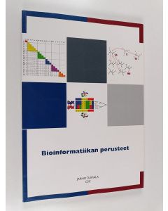 Kirjailijan Jarno Tuimala käytetty kirja Bioinformatiikan perusteet