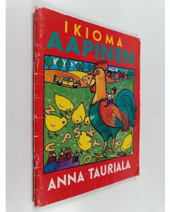 Kirjailijan Anna Tauriala käytetty teos Iikkujen ikioma Aapinen