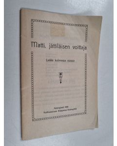 käytetty teos Matti, jättiläisen voittaja : leikki kolmessa osassa