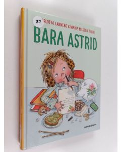 Kirjailijan Charlotta Lannebo käytetty kirja Bara Astrid