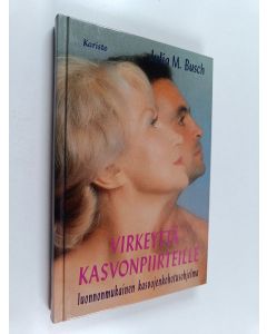 Kirjailijan Julia M. Busch käytetty kirja Virkeyttä kasvonpiirteille