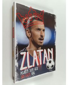 Kirjailijan Yvette Zóltowska-Darska käytetty kirja Zlatan : pojken som gick sin egen väg