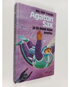 Kirjailijan Nils-Olof Franzen käytetty kirja Agaton Sax ja Oy Atomi-Kolan arvoitus