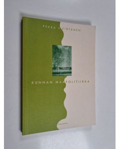 Kirjailijan Pekka V. Virtanen käytetty kirja Kunnan maapolitiikka
