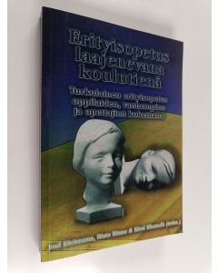 käytetty kirja Erityisopetus laajenevana koulutienä : turkulainen erityisopetus oppilaiden, vanhempien ja opettajien kokemana