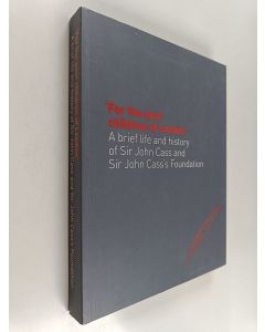 Kirjailijan Jo Langham Brown käytetty kirja For the Poor Children of London - A Brief Life and History of Sir John Cass and Sir John Cass's Foundation