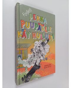 Kirjailijan Fogeli käytetty kirja Pekka Puupäälle käy hullusti