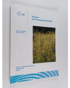 Kirjailijan Jussi Lampinen käytetty kirja Espoon perinneympäristöt 2014