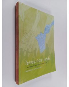 käytetty kirja Terveystieto tutuksi : ensiapua terveystiedon opettamiseen