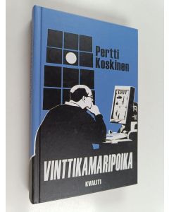 Kirjailijan Pertti Koskinen käytetty kirja Vinttikamaripoika : jännitysromaani