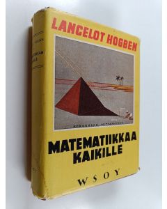 Kirjailijan Lancelot Hogben käytetty kirja Matematiikkaa kaikille