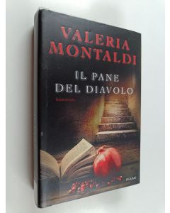 Kirjailijan Valeria Montaldi käytetty kirja Il pane del diavolo : Romanzo