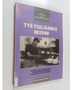 Kirjailijan Outi Hurskainen käytetty kirja Työ tekijäänsä neuvoo : teemoja ja harjoituksia maahanmuuttajien ohjaavaan opetukseen