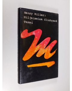 Kirjailijan Henry Miller käytetty kirja Hiljaiseloa Clichyssä