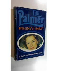 Kirjailijan Lilli Palmer käytetty kirja Ensi-ilta on hääyö : elämää rampin molemmin puolin