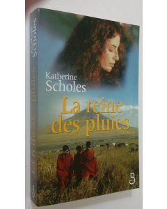 Kirjailijan Katherine Scholes käytetty kirja La reine des pluies