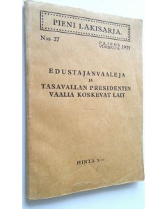 käytetty kirja Edustajanvaaleja ja Tasavallan presidentin vaalia koskevat lait - Pieni lakisarja 27