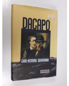 Kirjailijan Carl-Henning Wijkmark käytetty kirja Dacapo : roman