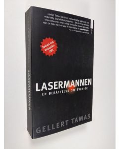 Kirjailijan Gellert Tamas käytetty kirja Lasermannen : en berättelse om Sverige