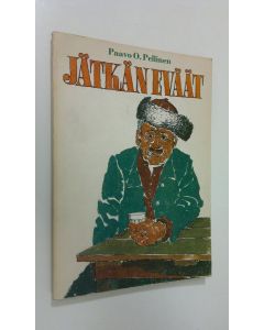 Kirjailijan Paavo O. Pellinen käytetty kirja Jätkän eväät