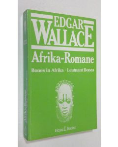 Kirjailijan Edgar Wallace käytetty kirja Afrika-Romane 2 : Bones in Afrika - Leutnant Bones