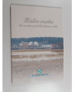 käytetty kirja Mällin matka : 30 vuotta puhdistettua vettä : Jyväskylän seudun puhdistamo oy 1971-2001