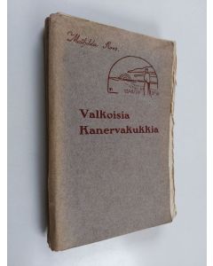 Kirjailijan Mathilda Roos käytetty kirja Valkoisia kanervakukkia