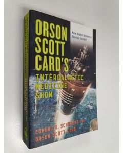 Kirjailijan Orson Scott Card & Edmund R. Schubert käytetty kirja Orson Scott Card's InterGalactic Medicine Show