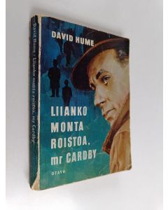 Kirjailijan David Hume käytetty kirja Liianko monta roistoa, Mr Cardby