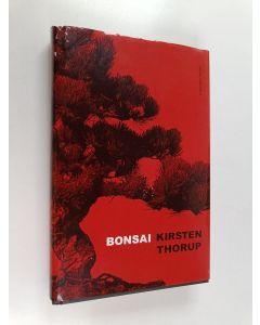 Kirjailijan Kirsten Thorup käytetty kirja Bonsai