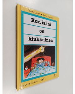 Kirjailijan Thierry Lenain käytetty kirja Kun isäni on kiukkuinen