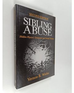 Kirjailijan Vernon R. Wiehe käytetty kirja Sibling abuse : hidden physical, emotional, and sexual trauma