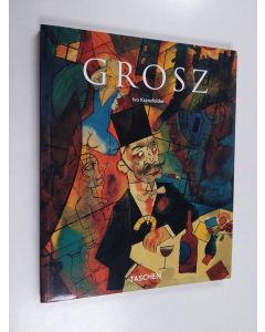 Kirjailijan Ivo Kranzfelder käytetty kirja George Grosz 1893-1959 - Grosz