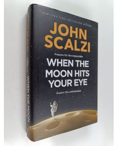 Kirjailijan John Scalzi käytetty kirja When the moon hits your eye