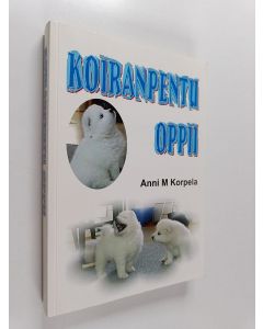 Kirjailijan Anni M. Korpela käytetty kirja Koiranpentu oppii