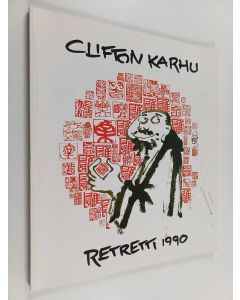 Kirjailijan Clifton Karhu käytetty kirja Clifton Karhu : perinteestä nykypäivään = traditional today : [19.5.-2.9.1990, Retretti]
