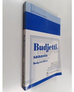 käytetty kirja Budjettisanasto Suomen valtion talousarvioon liittyviä keskeisiä käsitteitä = Haushaltsglossar Zentrale Begriffe aus dem Haushaltswesen des finnischen Staates