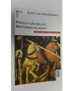 Kirjailijan Elke von Radziewsky käytetty kirja Paolo Uccello, Reiterschlacht