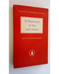Kirjailijan Peter Murray & Linda käytetty kirja A dictionary of art and artists