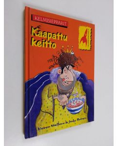 Kirjailijan Karen Wallace käytetty kirja Kaapattu keitto