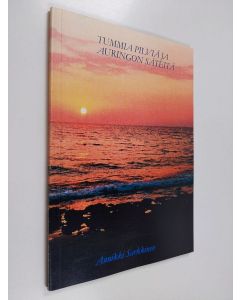 Kirjailijan Annikki Sarkkinen käytetty kirja Tummia pilviä ja auringon säteitä