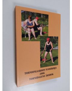 käytetty kirja Tornionlaakson vuosikirja =Tornedalens årsbok 2006