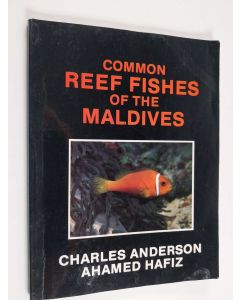 Kirjailijan Charles Anderson käytetty kirja Common reef fishes of the Maldives 1