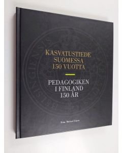 käytetty kirja Kasvatustiede Suomessa 150 vuotta Pedagogiken i Finland 150 år