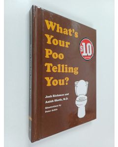 Kirjailijan Josh Richman & Anish Sheth käytetty kirja What's Your Poo Telling You?
