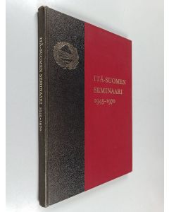 käytetty kirja Itä-Suomen seminaari 1945-1970 - Juhlajulkaisu