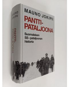 Kirjailijan Mauno Jokipii käytetty kirja Panttipataljoona : suomalaisen SS-pataljoonan historia